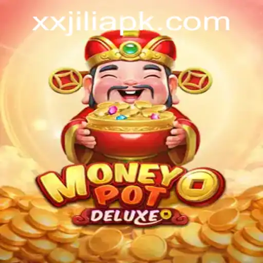 Exploring the Thrills of MoneyPotDELUXE: A Fresh Gaming Experience with XXJILI